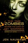 The Time Zombies Became the Least of My Worries by Jen Naumann