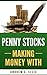Penny Stocks Making Money With by Andrew C. Ellis