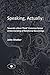 Speaking, Actually by John Shotter