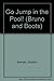 Go Jump in the Pool! (Bruno and Boots)