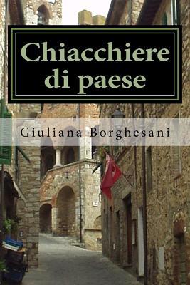 Chiacchiere di paese: Due misteri in terra di Maremma (Italian Edition)