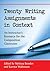 Twenty Writing Assignments in Context: An Instructor's Resource for the Composition Classroom