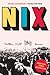 Nix by Nathan  Hill