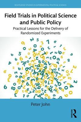 Field Experiments in Political Science and Public Policy (Routledge Studies in Experimental Political Science)
