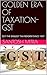 GOLDEN ERA OF TAXATION- GST: GST- THE BIGGEST TAX REFORM SINCE 1947 (GST-1)