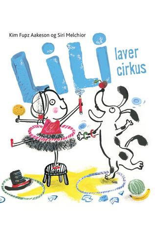 Lili laver cirkus - Lyt Læs