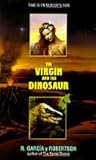 The Virgin and the Dinosaur (The Virgin and the Dinosaur, #1)