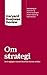 Om strategi: De ti vigtigste Harvard Business Review-artikler