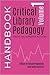 Critical Library Pedagogy Handbook, Volume 1