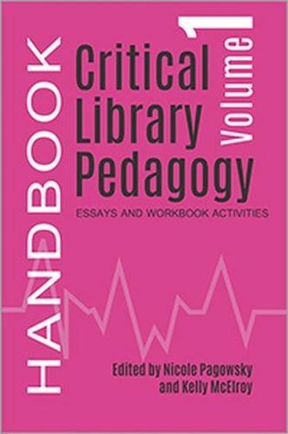 Critical Library Pedagogy Handbook, Volume 1 (Paperback)