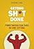Getting Sh*t Done by Stefan Cain