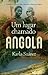 Um lugar chamado Angola