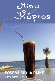 Minu Küpros. Põsemusid ja päike (Minu..., #100)