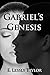 Gabriel's Genesis