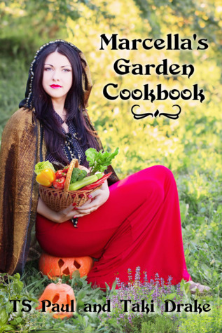 Marcellas Garden Cookbook: Recipes from the World of the Federal Witch (Eat and Read, #3)
