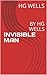 INVISIBLE MAN: BY HG WELLS