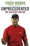 Unprecedented: The Masters and Me Unprecedented: The Masters and Me