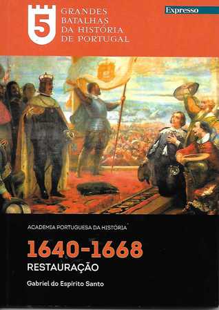 Grandes Batalhas da História de Portugal - 1640-1668: Restauração