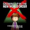 Growing Up in the New World Order Growing Up in the New World Order