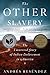 The Other Slavery: The Uncovered Story of Indian Enslavement in America