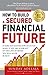 How to Build a Secured Financial Future