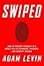 Swiped: How to Protect Yourself in a World Full of Scammers, Phishers, and Identity Thieves