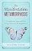 Manifestation: Transform Yourself For True Success & Happiness (Law of Attraction Book 2)