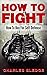 How To Fight: How To Box Fo...