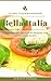 Bella Italia: 17 Simple and Delicious Recipes for Antipasti & Soups (Classic Italian CookBook Book 1)