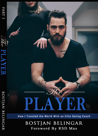 The Player: How I Traveled the World With an Elite Dating Coach, Part 1