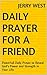 Daily Prayer for a Friend: Powerfull Daily Prayer to Reveal God's Power and Strength in Your Life.