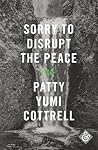 Sorry to Disrupt the Peace by Patrick Cottrell