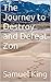 The Journey to Destroy and Defeat Zon by Samuel King