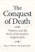 The Conquest of Death by Matthew Lockwood