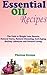 ACEITES ESENCIALES RECETAS: EL CAMINO AL PESO PÉRDIDA, belleza, limpieza natural, anti-envejecimiento, sano estilo de vida y la vida natural (Spanish Edition)