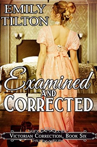 Examined and Corrected (Victorian Correction #6)