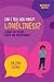 Can I tell you about Loneliness?: A guide for friends, family and professionals