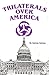 Trilaterals Over America by Anthony Sutton