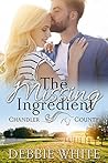 The Missing Ingredient by Debbie   White