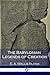 The Babylonian Legends of Creation