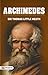 Archimedes: Sir Thomas Little Heath's Account of the Life and Achievements of the Greek Mathematician