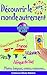 Découvrir le monde autrement n°1: Voyagez avec votre enfant et ouvrez lui l'esprit! Pérou, Grand Ouest Américain, France, Malaisie, Afrique du Sud (Kids Experience t. 6) (French Edition)