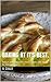 Baking at its Best.: Advice and Recipes for Home Bakers and would be Entrepreneurs