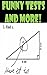 Funny Tests and More!