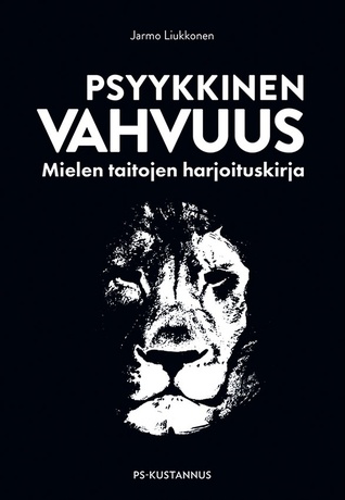 Psyykkinen vahvuus: Mielen taitojen harjoituskirja (Paperback)