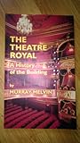 The Theatre Royal: A History of the Building