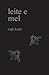 Leite e Mel by Rupi Kaur