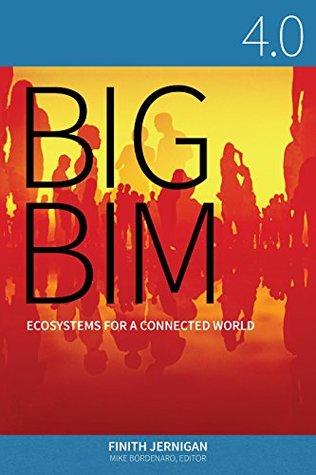 BIG BIM 4.0: Ecosystems for a Connected World (Kindle Edition)
