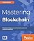 Mastering Blockchain: Deeper insights into decentralization, cryptography, Bitcoin, and popular Blockchain frameworks