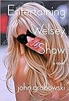 Entertaining Welsey Shaw - A Novel about Celebrity by John  Grabowski